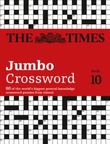 The Times Crosswords  The Times 2 Jumbo Crossword Book 10: 60 large general-knowledge crossword puzzles (The Times Crosswords) - The Times Mind Games; John Grimshaw (Paperback) 02-07-2015 
