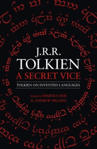A Secret Vice: Tolkien on Invented Languages - J. R. R. Tolkien; Dimitra Fimi; Andrew Higgins (Paperback) 09-07-2020 
