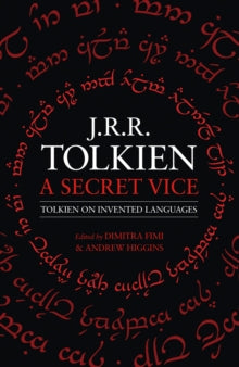 A Secret Vice: Tolkien on Invented Languages - J. R. R. Tolkien; Dimitra Fimi; Andrew Higgins (Paperback) 09-07-2020 