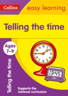 Collins Easy Learning KS2  Telling the Time Ages 7-9: Ideal for home learning (Collins Easy Learning KS2) - Collins Easy Learning (Paperback) 26-06-2015 