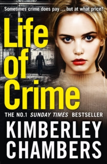 Life of Crime - Kimberley Chambers (Paperback) 23-08-2018 