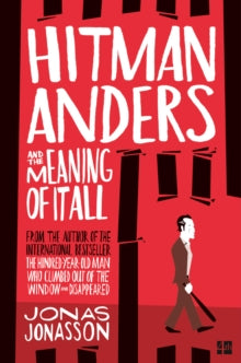 Hitman Anders and the Meaning of It All - Jonas Jonasson (Paperback) 21-04-2016 