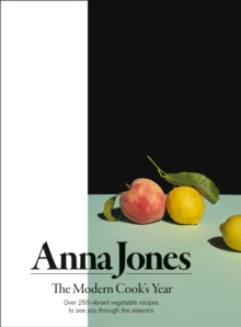 The Modern Cook's Year: Over 250 vibrant vegetable recipes to see you through the seasons - Anna Jones (Hardback) 05-10-2017 