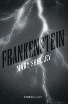 Collins Classics  Frankenstein (Collins Classics) - Mary Shelley (Paperback) 07-04-2016 