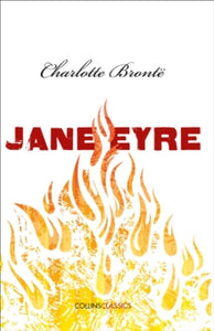 Collins Classics  Jane Eyre (Collins Classics) - Charlotte Bronte (Paperback) 07-04-2016 