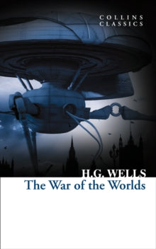 Collins Classics  The War of the Worlds (Collins Classics) - H. G. Wells (Paperback) 26-01-2017 