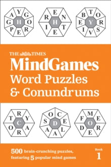 The Times Puzzle Books  The Times MindGames Word Puzzles and Conundrums Book 1: 500 brain-crunching puzzles, featuring 5 popular mind games (The Times Puzzle Books) - The Times Mind Games (Paperback) 06-10-2016 
