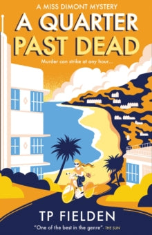 A Miss Dimont Mystery Book 3 A Quarter Past Dead (A Miss Dimont Mystery, Book 3) - TP Fielden (Paperback) 01-11-2018 