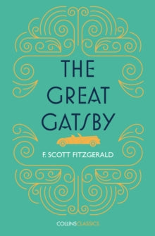 Collins Classics  The Great Gatsby (Collins Classics) - F. Scott Fitzgerald (Paperback) 01-06-2017 