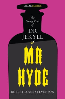Collins Classics  The Strange Case of Dr Jekyll and Mr Hyde (Collins Classics) - Robert Louis Stevenson (Paperback) 01-06-2017 