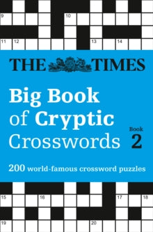 The Times Crosswords  The Times Big Book of Cryptic Crosswords 2: 200 world-famous crossword puzzles (The Times Crosswords) - The Times Mind Games (Paperback) 08-09-2016 