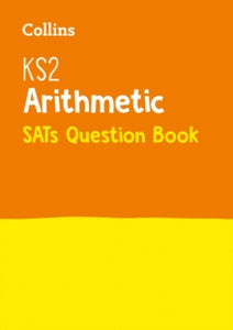 Collins KS2 SATs Practice  KS2 Maths Arithmetic SATs Practice Question Book: For the 2022 Tests (Collins KS2 SATs Practice) - Collins KS2 (Paperback) 14-10-2016 