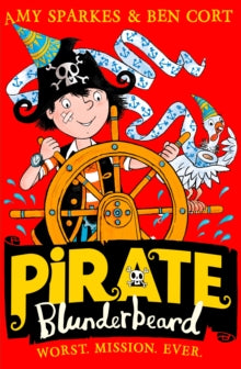 Pirate Blunderbeard Book 3 Pirate Blunderbeard: Worst. Mission. Ever. (Pirate Blunderbeard, Book 3) - Amy Sparkes; Ben Cort (Paperback) 25-01-2018 