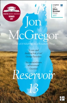 Reservoir 13: WINNER OF THE 2017 COSTA NOVEL AWARD - Jon McGregor (Paperback) 25-01-2018 