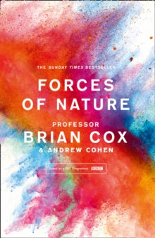Forces of Nature - Professor Brian Cox; Andrew Cohen (Paperback) 09-03-2017 