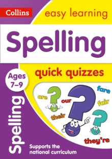 Collins Easy Learning KS2  Spelling Quick Quizzes Ages 7-9: Ideal for home learning (Collins Easy Learning KS2) - Collins Easy Learning (Paperback) 19-01-2017 