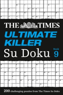 The Times Su Doku  The Times Ultimate Killer Su Doku Book 9: 200 challenging puzzles from The Times (The Times Su Doku) - The Times Mind Games (Paperback) 12-01-2017 