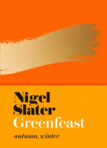 Greenfeast: Autumn, Winter (Cloth-covered, flexible binding) - Nigel Slater (Hardback) 03-10-2019 