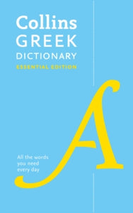 Collins Essential  Greek Essential Dictionary: All the words you need, every day (Collins Essential) - Collins Dictionaries (Paperback) 07-03-2019 