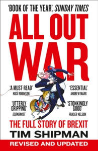 All Out War: The Full Story of How Brexit Sank Britain's Political Class - Tim Shipman (Paperback) 01-06-2017 Short-listed for Orwell Prize 2017.