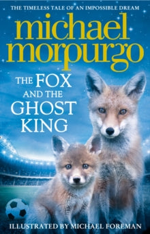 The Fox and the Ghost King - Michael Morpurgo (Paperback) 01-06-2017 