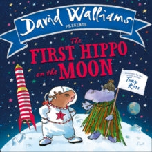 The First Hippo on the Moon - David Walliams; Tony Ross (Board book) 12-01-2017 
