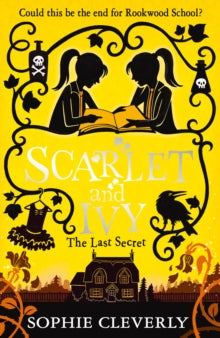 Scarlet and Ivy Book 6 The Last Secret (Scarlet and Ivy, Book 6) - Sophie Cleverly (Paperback) 10-01-2019 