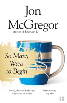 So Many Ways to Begin - Jon McGregor (Paperback) 09-02-2017 