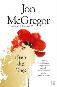 Even the Dogs - Jon McGregor (Paperback) 09-02-2017 