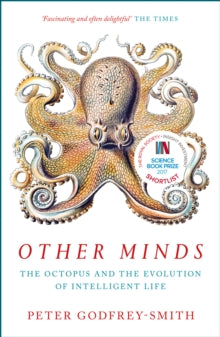 Other Minds: The Octopus and the Evolution of Intelligent Life - Peter Godfrey-Smith (Paperback) 08-03-2018 