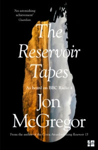 The Reservoir Tapes - Jon McGregor (Paperback) 06-09-2018 