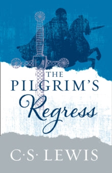 The Pilgrim's Regress - C. S. Lewis (Paperback) 17-05-2018 
