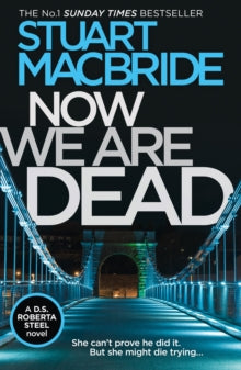 Now We Are Dead - Stuart MacBride (Paperback) 15-11-2018 
