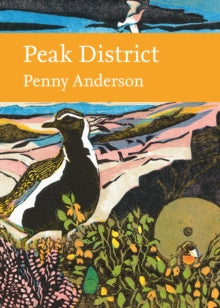 Collins New Naturalist Library  Peak District (Collins New Naturalist Library) - Penny Anderson (Hardback) 23-12-2021 