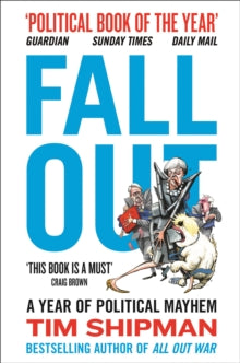 Fall Out: A Year of Political Mayhem - Tim Shipman (Paperback) 17-05-2018 