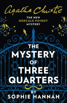 The Mystery of Three Quarters: The New Hercule Poirot Mystery - Sophie Hannah; Agatha Christie (Paperback) 04-04-2019 