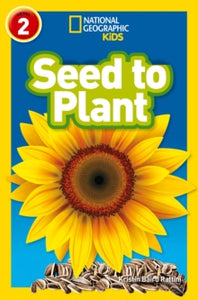 National Geographic Readers  Seed to Plant: Level 2 (National Geographic Readers) - Kristin Baird Rattini; National Geographic Kids (Paperback) 02-10-2017 