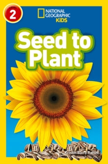 National Geographic Readers  Seed to Plant: Level 2 (National Geographic Readers) - Kristin Baird Rattini; National Geographic Kids (Paperback) 02-10-2017 