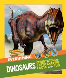 National Geographic Kids  Everything: Dinosaurs (National Geographic Kids) - National Geographic Kids (Paperback) 26-07-2018 