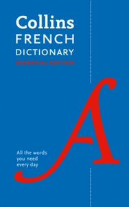 Collins Essential  French Essential Dictionary: All the words you need, every day (Collins Essential) - Collins Dictionaries (Paperback) 05-04-2018 