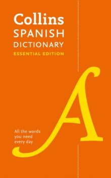 Collins Essential  Spanish Essential Dictionary: All the words you need, every day (Collins Essential) - Collins Dictionaries (Paperback) 05-04-2018 