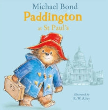 Paddington at St Paul's - Michael Bond; R. W. Alley (Paperback) 18-02-2021 