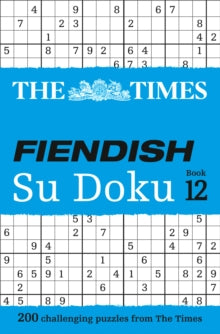 The Times Su Doku  The Times Fiendish Su Doku Book 12: 200 challenging puzzles from The Times (The Times Su Doku) - The Times Mind Games (Paperback) 10-01-2019 