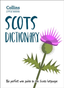 Collins Little Books  Scots Dictionary: The perfect wee guide to the Scots language (Collins Little Books) - Collins Dictionaries; Collins Books (Paperback) 06-09-2018 