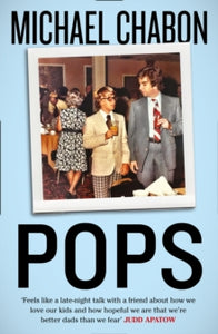Pops: Fatherhood in Pieces - Michael Chabon (Paperback) 30-05-2019 