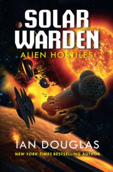 Solar Warden Book 2 Alien Hostiles (Solar Warden, Book 2) - Ian Douglas (Paperback) 09-12-2021 