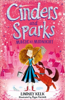 Cinders and Sparks Book 1 Cinders and Sparks: Magic at Midnight (Cinders and Sparks, Book 1) - Lindsey Kelk; Pippa Curnick (Paperback) 30-05-2019 