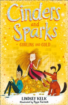 Cinders and Sparks Book 3 Cinders and Sparks: Goblins and Gold (Cinders and Sparks, Book 3) - Lindsey Kelk (Paperback) 06-02-2020 