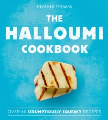 The Halloumi Cookbook - Heather Thomas (Hardback) 12-07-2018 