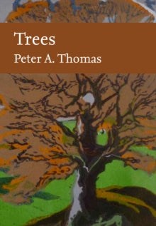 Collins New Naturalist Library  Trees (Collins New Naturalist Library) - Peter Thomas (Hardback) 28-04-2022 